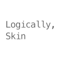 Logically, Skin
